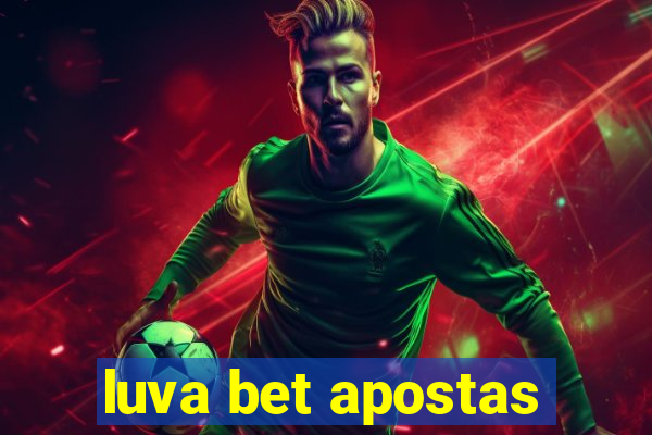 luva bet apostas