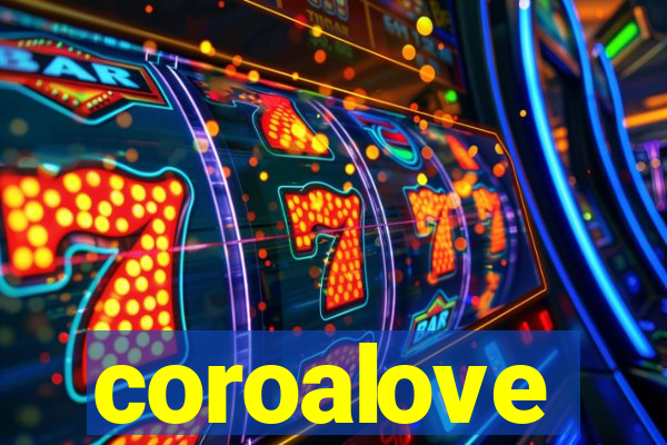 coroalove