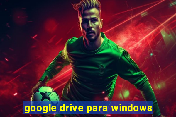 google drive para windows