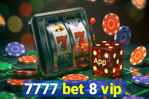 7777 bet 8 vip