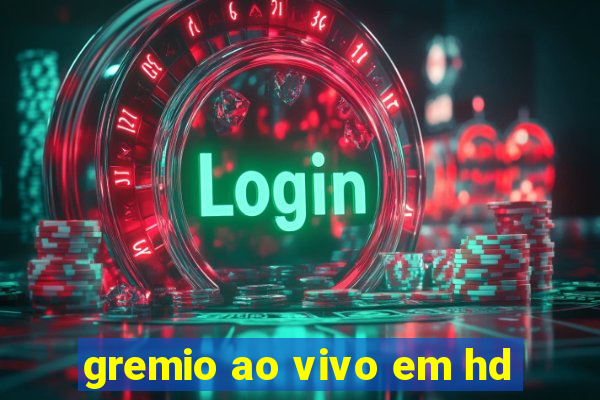 gremio ao vivo em hd