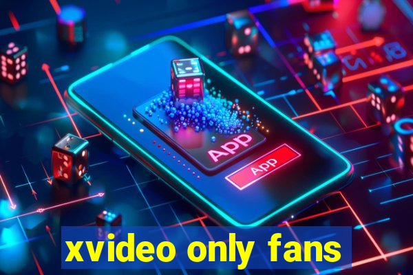 xvideo only fans