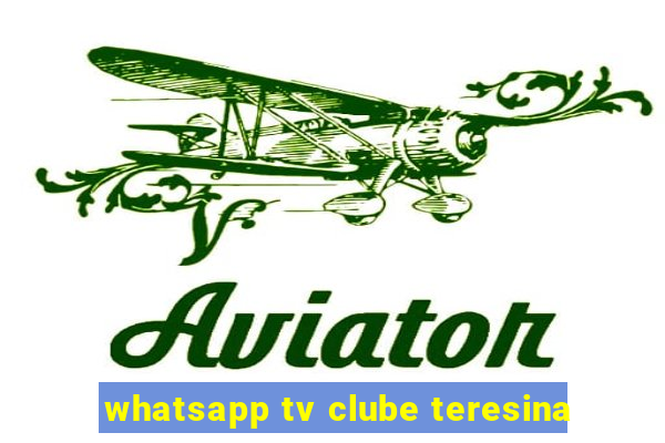 whatsapp tv clube teresina