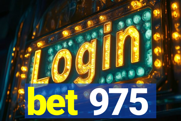 bet 975