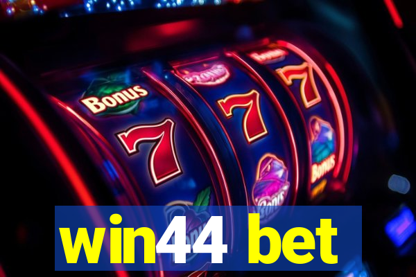 win44 bet