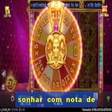 sonhar com nota de 200 reais jogo do bicho