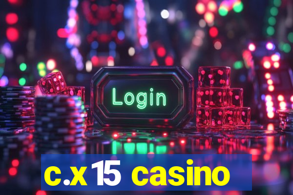 c.x15 casino