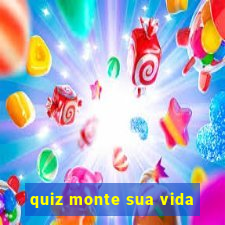 quiz monte sua vida