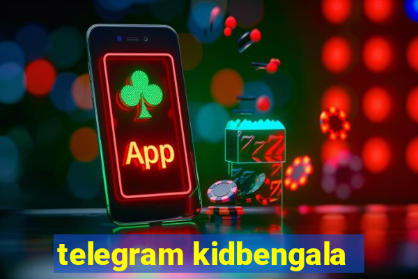 telegram kidbengala