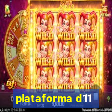 plataforma d11