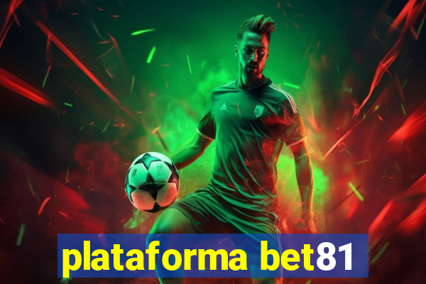 plataforma bet81