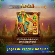 jogos de vestir e maquiar