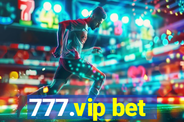 777.vip bet