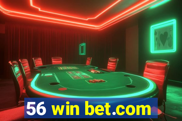 56 win bet.com