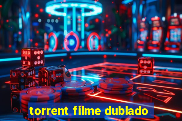 torrent filme dublado