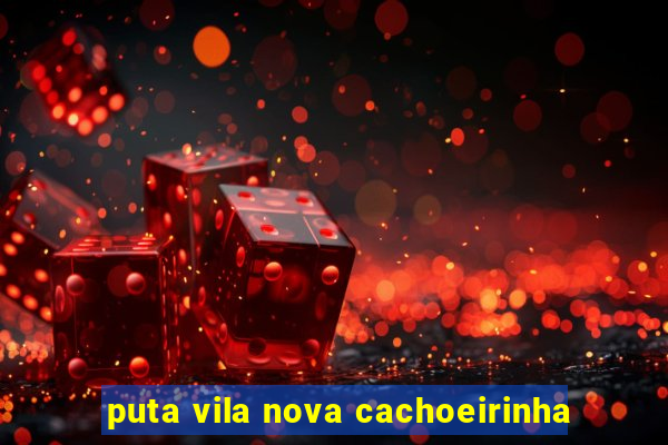 puta vila nova cachoeirinha