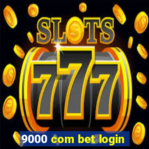 9000 com bet login