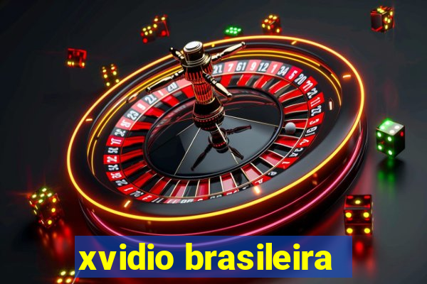 xvidio brasileira