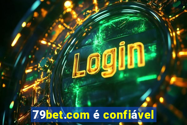 79bet.com é confiável