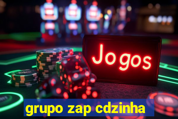 grupo zap cdzinha