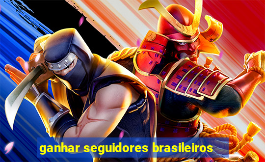 ganhar seguidores brasileiros