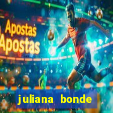 juliana bonde mostrando tudo