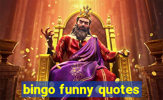 bingo funny quotes