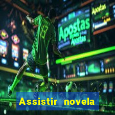 Assistir novela Alma gêmea online grátis