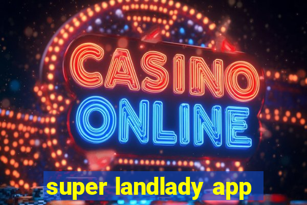 super landlady app