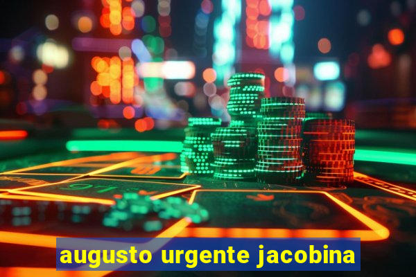 augusto urgente jacobina