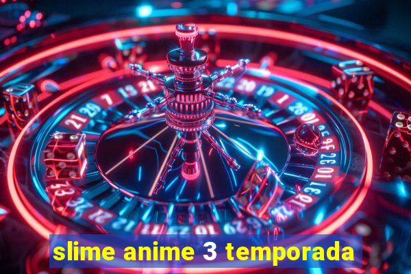 slime anime 3 temporada