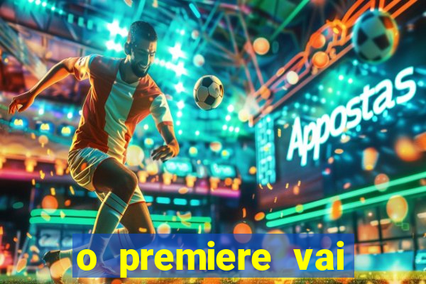 o premiere vai transmitir o jogo do flamengo hoje