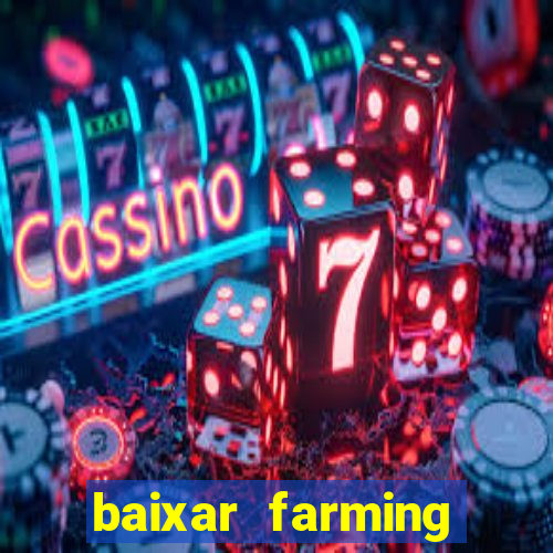 baixar farming simulator 18 dinheiro infinito