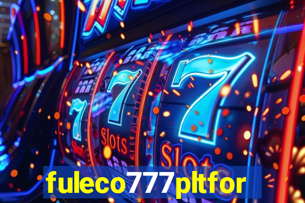 fuleco777pltfor