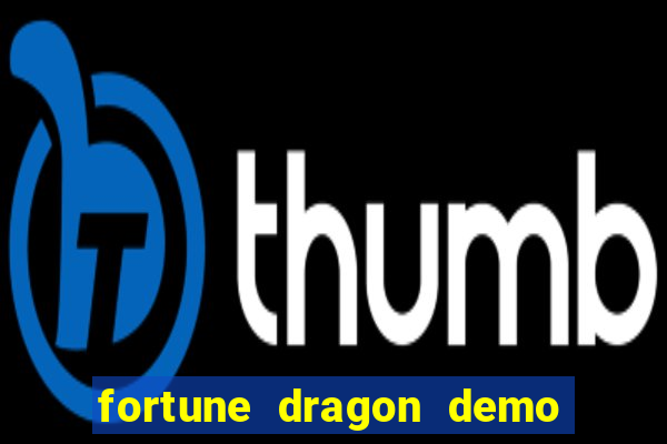 fortune dragon demo bet 500