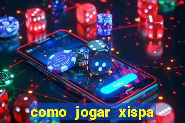 como jogar xispa no jogo do bicho