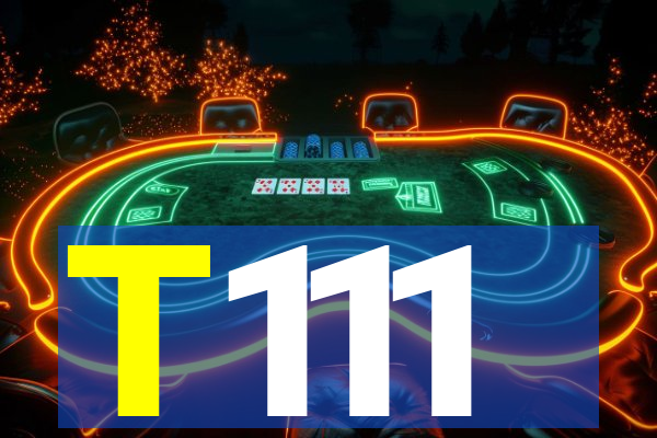 T111