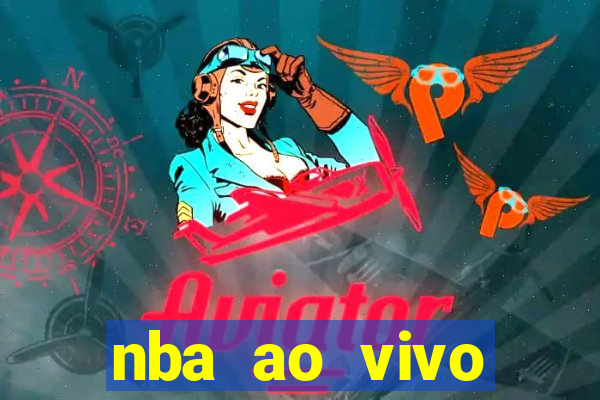 nba ao vivo grátis celular