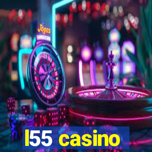 l55 casino