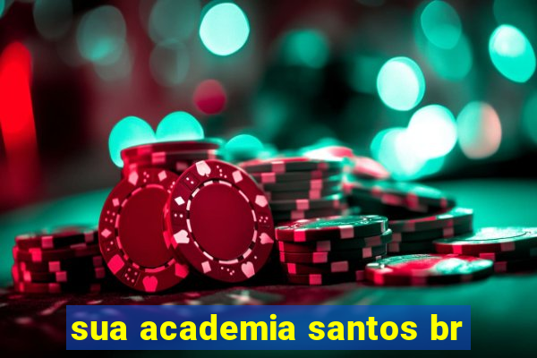 sua academia santos br