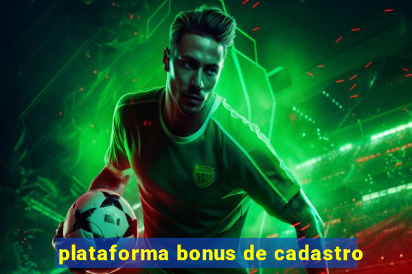 plataforma bonus de cadastro