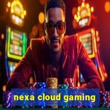 nexa cloud gaming