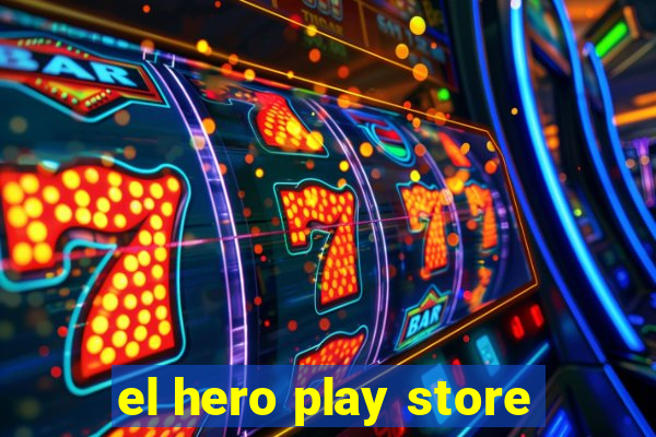 el hero play store