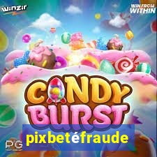 pixbetéfraude