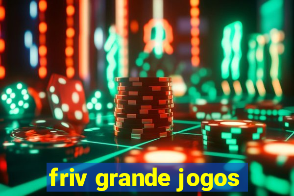 friv grande jogos