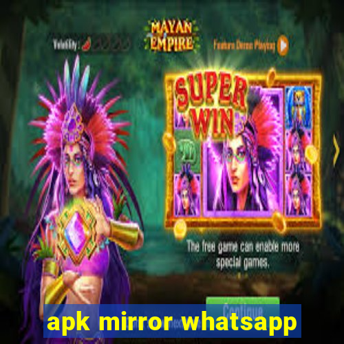 apk mirror whatsapp