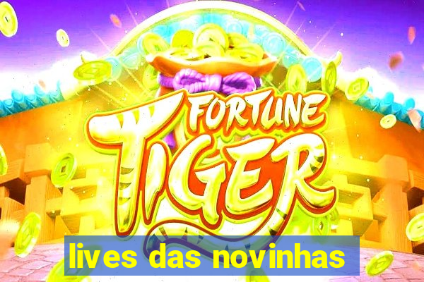 lives das novinhas