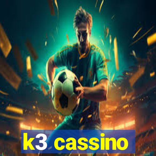 k3 cassino