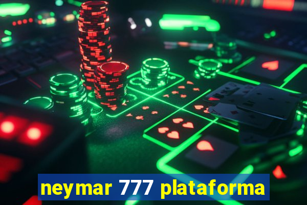 neymar 777 plataforma