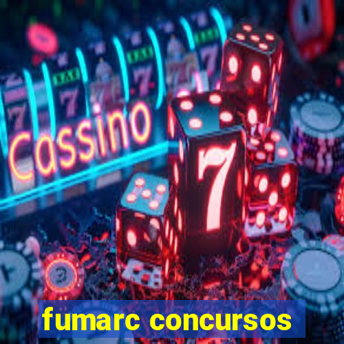 fumarc concursos